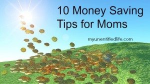 10 saving money tips for Moms