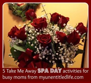 5 take me away spa day activities for busy moms